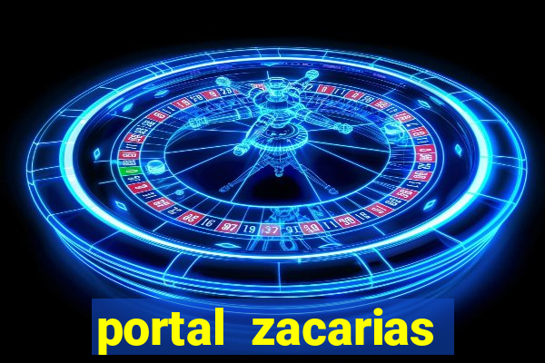 portal zacarias mais de 18